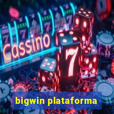 bigwin plataforma